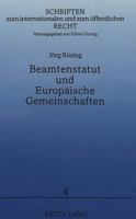Beamtenstatut Und Europaeische Gemeinschaften: Eine Untersuchung Zu Den Gemeinschaftsrechtlichen Anforderungen an Die Freizuegigkeit Der Arbeitnehmer 3631466390 Book Cover