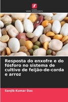 Resposta do enxofre e do fósforo no sistema de cultivo de feijão-de-corda e arroz (Portuguese Edition) 620992736X Book Cover