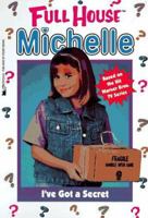 I've Got a Secret (Full House: Michelle, #14) 0671003666 Book Cover