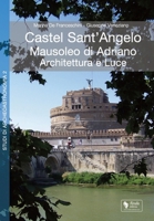 Castel Sant'Angelo Mausoleo di Adriano Architettura e Luce 8894661822 Book Cover
