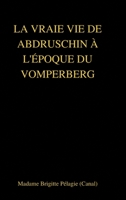 LA VRAIE VIE DE ABDRUSCHIN À L'ÉPOQUE DU VOMPERBERG (couverture rigide) 1716022894 Book Cover