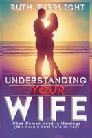 Understanding Your Wife: What Women Need in Marriage (But Rarely Feel Safe to Say) (Understanding Your Spouse) B0GTDMT52N Book Cover