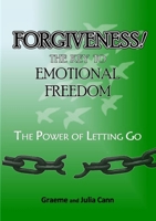 Forgiveness! the Key to Emotional Freedom 1764111702 Book Cover