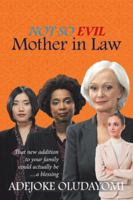 Not So Evil Mother in Law 1524633798 Book Cover