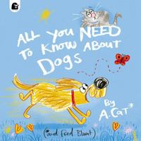 All You Need to Know about Dogs 0711290628 Book Cover