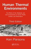 Human Thermal Environments: The Effects of Hot, Moderate, and Cold Environments on Human Health, Comfort, and Performance 146659599X Book Cover