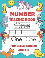 Number tracing book for preschoolers ages 3-5: Number writing practice book for preschoolers and kindergarteners, Numbers tracing workbook for preschool, kindergarten, pre k and kids age 3-7 B08WZCD1LX Book Cover