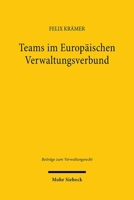 Teams Im Europäischen Verwaltungsverbund: Eine Untersuchung Des Phänomens Heterogen Besetzter Vollzugseinheiten - Zugleich Ein Beitrag Zur Fortentwick 3161636481 Book Cover