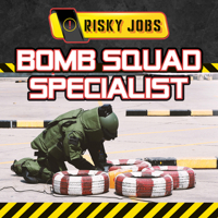 Bomb Squad Specialist (Risky Jobs) 1499446098 Book Cover