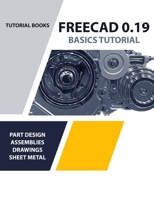 FreeCAD 0.19 Basics Tutorial 8195661556 Book Cover