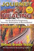Journey 2 Healing: On the Road to Forgiveness, Recovery, Redemption & Reconciliation ! 1539957373 Book Cover