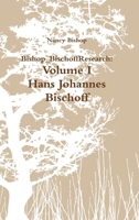 Bishop_BischoffResearch: Volume I- Hans Johannes Bischoff 0557191629 Book Cover