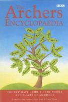 The Archers Encyclopaedia: The Ultimate Guide to the People and Places of Ambridge 0563537183 Book Cover