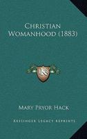 Christian Womanhood 1377429814 Book Cover
