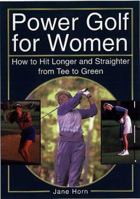 Power Golf for Women: How to Hit Longer and Straighter Fron Tee to Green 0806520701 Book Cover