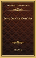 Every One His Own Way 0548325219 Book Cover