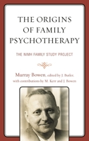 The Origins of Family Psychotherapy: The NIMH Family Study Project 1442247762 Book Cover