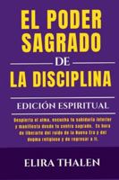 El Poder Sagrado de la Disciplina - Ediction Espiritual B0G4VMLKLY Book Cover