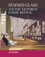 Stained Glass and the Victorian Gothic Revival (Studies in Design) 0719063469 Book Cover