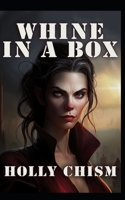 Whine in a Box (Liquid Diet Chronicles) B0CQQPN1N3 Book Cover