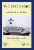 Tug Use In Port: A Practical Guide 1870077393 Book Cover