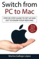 Product Details Switch From PC to Mac: Step-by-step guide to set up and get to know your new Mac 1541030915 Book Cover