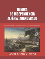 Guerra de Independencia. Alf�rez Abanderado 169677408X Book Cover