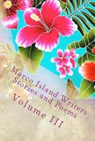 Marco Island Writers: Stories and Poems 1537354485 Book Cover