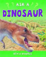 Ask a Dinosaur 1435825136 Book Cover