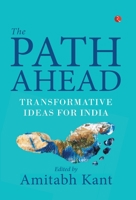 The Path Ahead: Transformative Ideas for India 9353041503 Book Cover