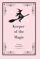 Keeper of the Magic B0CFZ2H1LG Book Cover