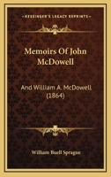 Memoirs Of John McDowell: And William A. McDowell 1166314103 Book Cover