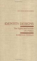 Identity Designs: The Sights and Sounds of a Nation (Arnold and Caroline Rose Monograph Series of the American Sociological Association) 0813522110 Book Cover