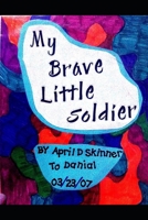 My Brave little Soldier B08HGZW86M Book Cover