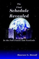 The Final Schedule Revealed: In the Fall Feasts and Festivals 1418451347 Book Cover