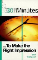 30 Minutes to Make the Right Impression 0749425253 Book Cover