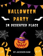 HALLOWEEN PARTY IN DESERTED PLACE B0C1JFQTY5 Book Cover