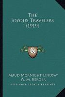 The Joyous Travelers 0548816549 Book Cover
