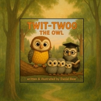 Twit-Twoo the Owl: A Woodland Tale of Courage and Difference B0FK2PKLK9 Book Cover
