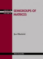 Semigroups of Matrices 9810234457 Book Cover