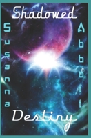 Shadowed Destiny B0DPJ8K4R4 Book Cover