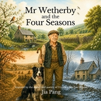 Mr Wetherby and the Four Seasons: Inspired by the music and poetry of Vivaldi's The Four Seasons B0HCKVWZT7 Book Cover