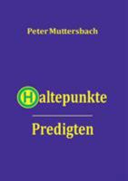 Haltepunkte: Predigten 3741238856 Book Cover