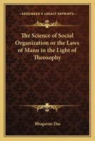 The Science of Social Organization or the Laws of Manu in the Light of Theosophy 1162570156 Book Cover