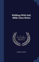 Walking With God, Bible Class Notes 1022413872 Book Cover
