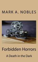 Forbidden Horrors: A Death in the Dark 1536958263 Book Cover