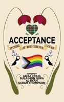 Acceptance: Stories at the Centre of Us 177478064X Book Cover