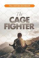 The Cage Fighter 0979648378 Book Cover