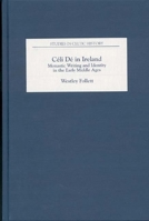 Céli Dé in Ireland: Monastic Writing and Identity in the Early Middle Ages (Studies in Celtic History) 1843832763 Book Cover