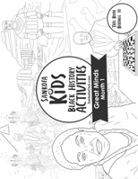 Sankofa Kids Black History Activities: Great Minds Month 1 B08GFX5KTQ Book Cover